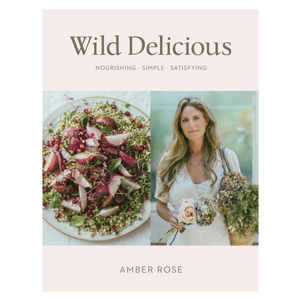 Wild Delicious by Amber Rose - Cookbook